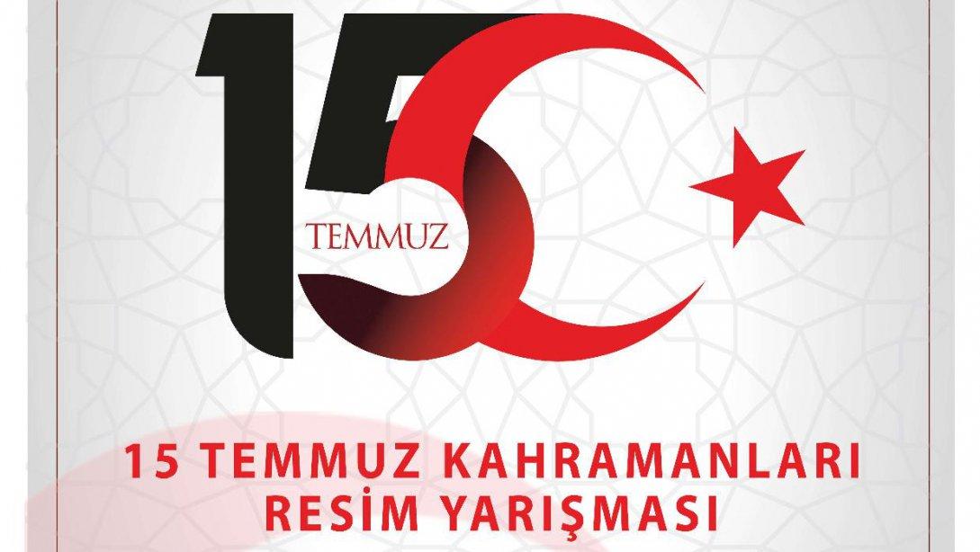 ''15 TEMMUZ KAHRAMANARI'' TEMALI RESİM YARIŞMASI